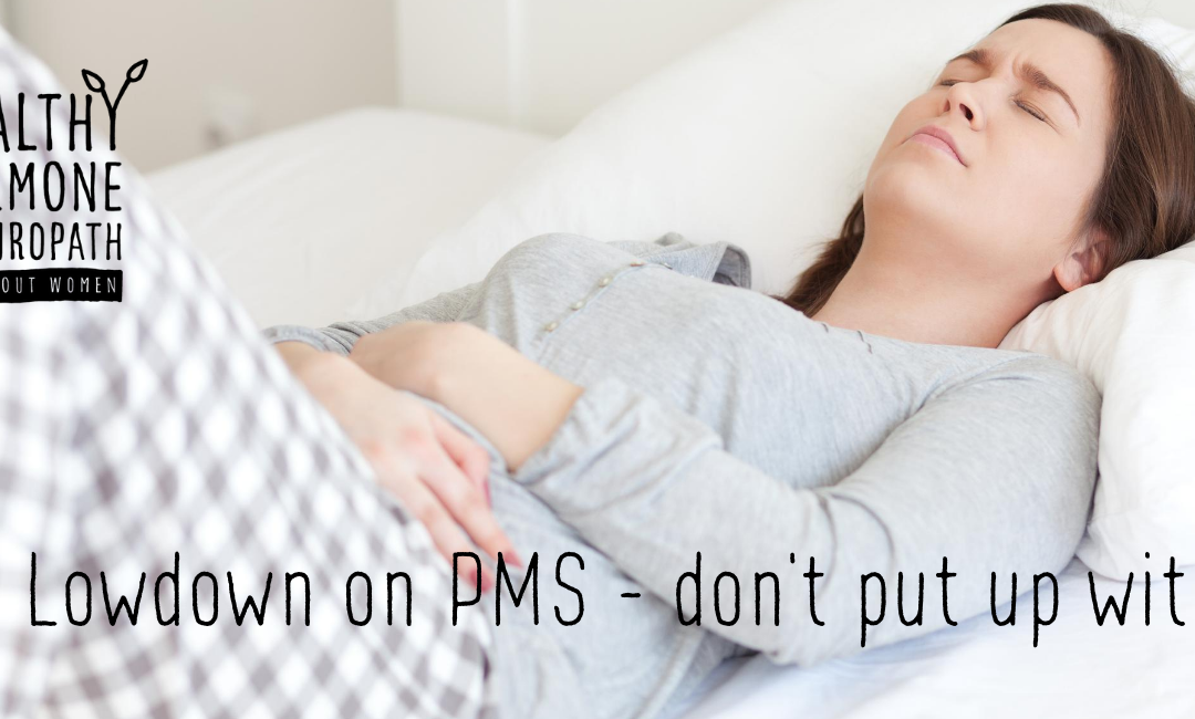 The Lowdown on PMS – what you can do about it